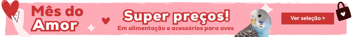 Mês do Amor: Promoções do mês de aves