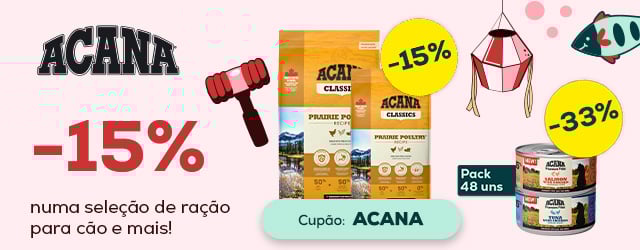 Acana: -15% numa seleção de ração para cão, e -33% numa seleção de packs de húmido para gato (48 x 85 g)