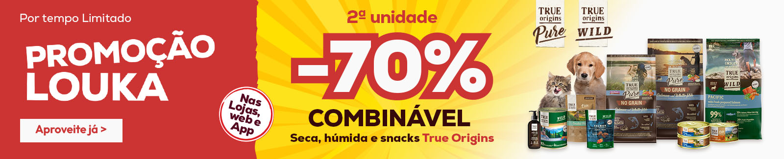 True Origins: -70% na 2&ordf; unidade de ra&ccedil;&atilde;o, alimenta&ccedil;&atilde;o h&uacute;mida e snacks