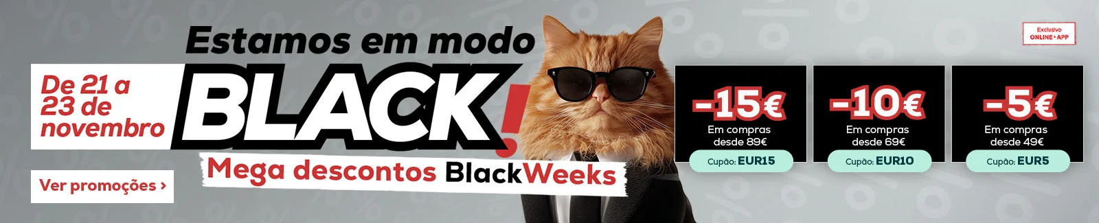 15€ de desconto em compras desde 89€ ou 10€ de desconto em compras desde 69€ ou 5€ de desconto em compras desde 49€