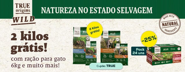 True Origins Wild: 2 kg grátis com seleção de ração para gato 6 kg, e -25% em packs de húmidos filetinhos em molho para gato 24 x 85 g