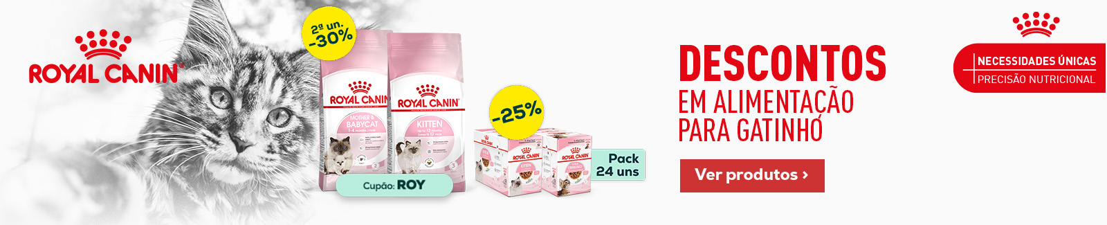 Royal Canin: -30% na 2&ordf; unidade numa sele&ccedil;&atilde;o de ra&ccedil;&atilde;o para gatinho e -25% numa sele&ccedil;&atilde;o de packs de alimenta&ccedil;&atilde;o h&uacute;mida para gatinho