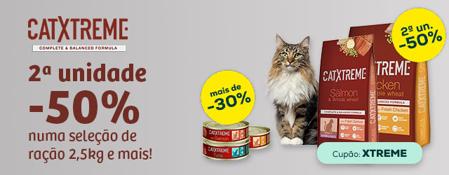 Catxtreme: -50% na 2.ª unidade numa seleção de ração 2,5 kg e mais de -30% numa seleção de packs de alimentação húmida (48 x 170 g)