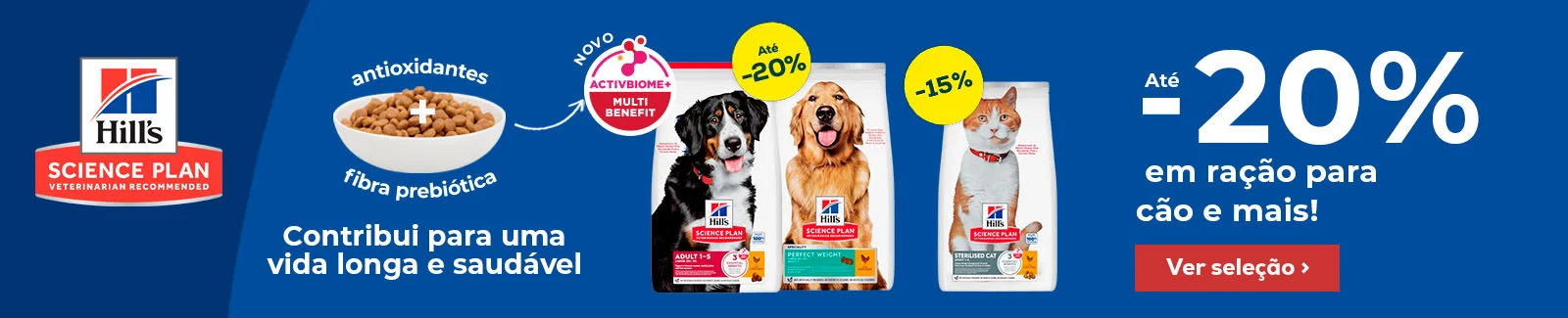 Hill's: At&eacute; -20% numa sele&ccedil;&atilde;o de ra&ccedil;&atilde;o para c&atilde;o e -10% numa sele&ccedil;&atilde;o de ra&ccedil;&atilde;o para gato