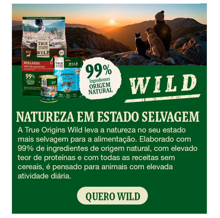True Origins Wild: Natureza em estado selvagem com 99% de ingredientes de origem natural e alto teor de proteínas.