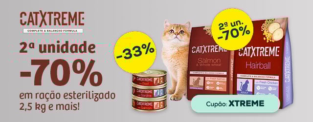 Catxtreme: -70% na 2ª unidade em ração esterilizada 2,5 kg e -33% numa seleção de packs de alimentação húmida