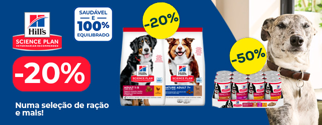 Hill's Science Plan: -20% numa seleção de ração para cão e -50% numa seleção de packs de húmidos 24 uns.