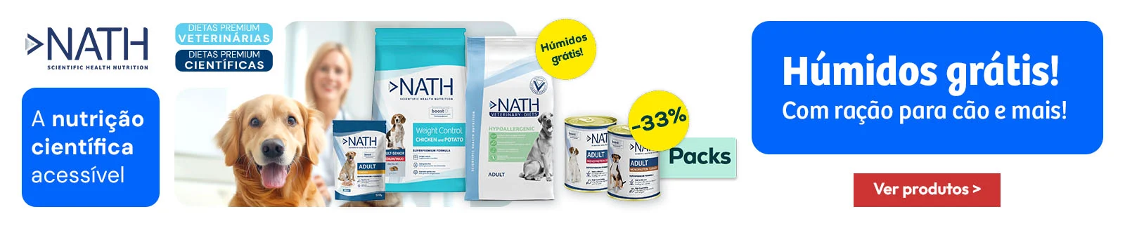 Nath: Alimenta&ccedil;&atilde;o h&uacute;mida de oferta na compra de uma sele&ccedil;&atilde;o de ra&ccedil;&atilde;o para c&atilde;o e -33% numa sele&ccedil;&atilde;o de packs de alimenta&ccedil;&atilde;o h&uacute;mida para c&atilde;o