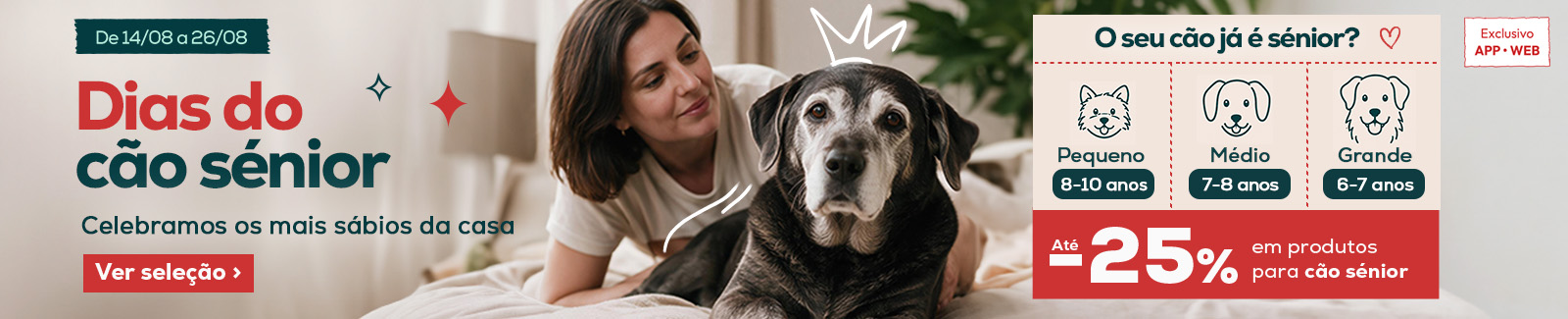 Celebramos os mais s&aacute;bios da casa. At&eacute; -25% em produtos para c&atilde;o s&eacute;nior.