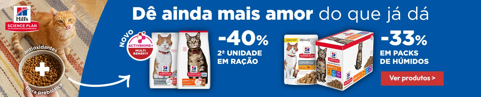 Hill's: -40% na 2&ordf; unidade em ra&ccedil;&atilde;o e -33% em packs de h&uacute;midos