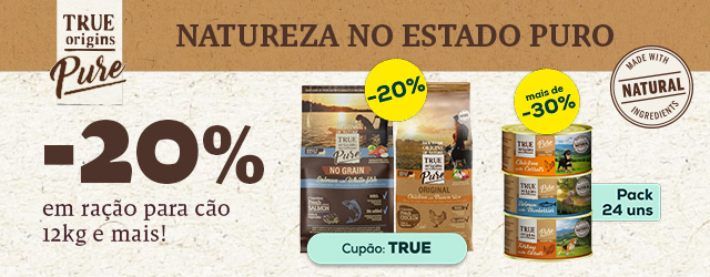 True Origins Pure: -20% em ração para cão 12 kg e mais de -30% numa seleção de packs de alimentação húmida para cão 24 un.
